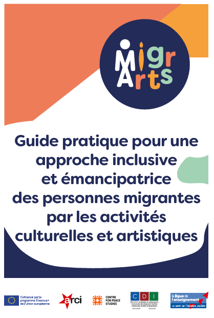 Guide pratique pour une approche inclusive et émancipatrice des personnes migrantes par les activités culturelles et artistiques